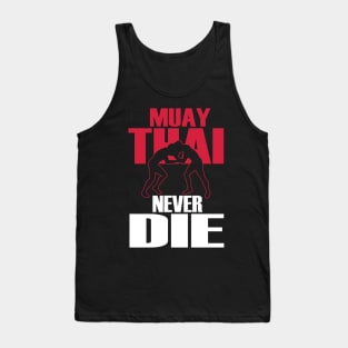 Muay thai never die Tank Top